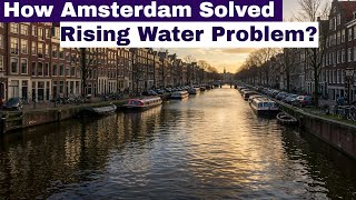 How Amsterdam solved impossible problem of Rising Waters