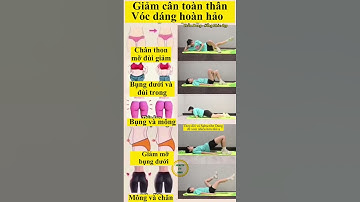 Giảm cân toàn thân, vóc dáng hoàn hảo - Trần Dung Sống khỏe đẹp