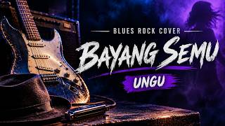 BAYANG SEMU - UNGU | Blues Rock Cover | Emotional & Powerful