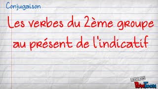 Présent des verbes du 2ème groupe