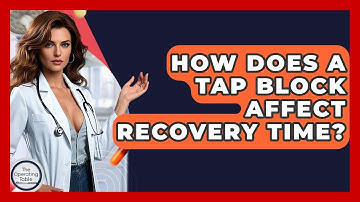 How Does A TAP Block Affect Recovery Time? - The Operating Table