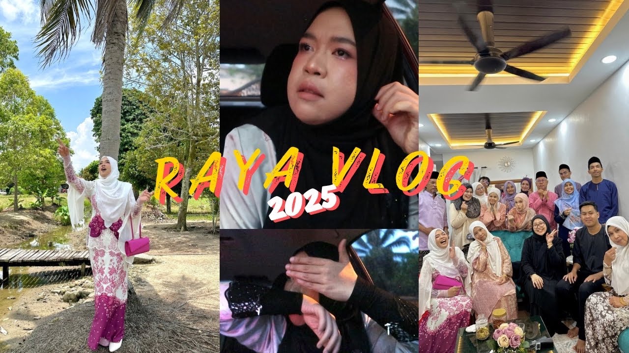 RAYA VLOG 2025 : TAWA, TANGIS, TORTURE