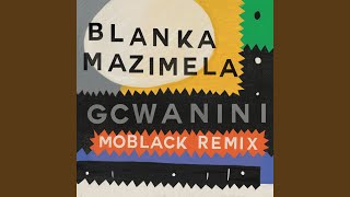 Gcwanini (MoBlack Remix)