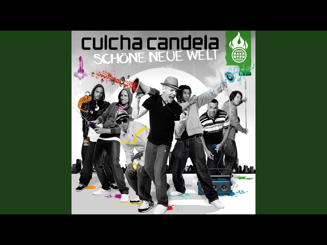 CULCHA CANDELA - SCHÖNE NEUE WELT