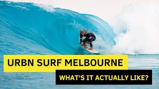URBN Surf Melbourne (What's it Actually Like)?
