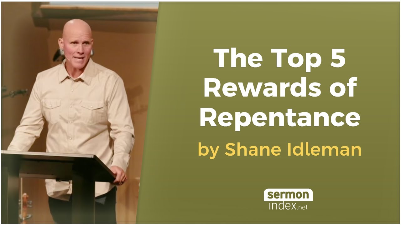 The Top 5 Rewards of Repentance by Shane Idleman