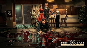 First Class Trouble (Ps4) with Friends (First time playing)