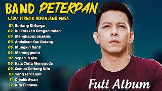 Peterpan [Full Album] - Kumpulan Lagu Peterpan Terbaik - Mungkin Nanti, Ku Katakan Dengan Indah