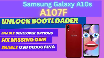 Samsung A10s - A107f unlock Bootloader - Fix Missing OEM samsung - Samsung unlock Bootloader