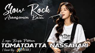 TOMATOATTA NASSABARI / Cover Lagu Bugis Dengan Aransemen Baru Versi Slow Rock