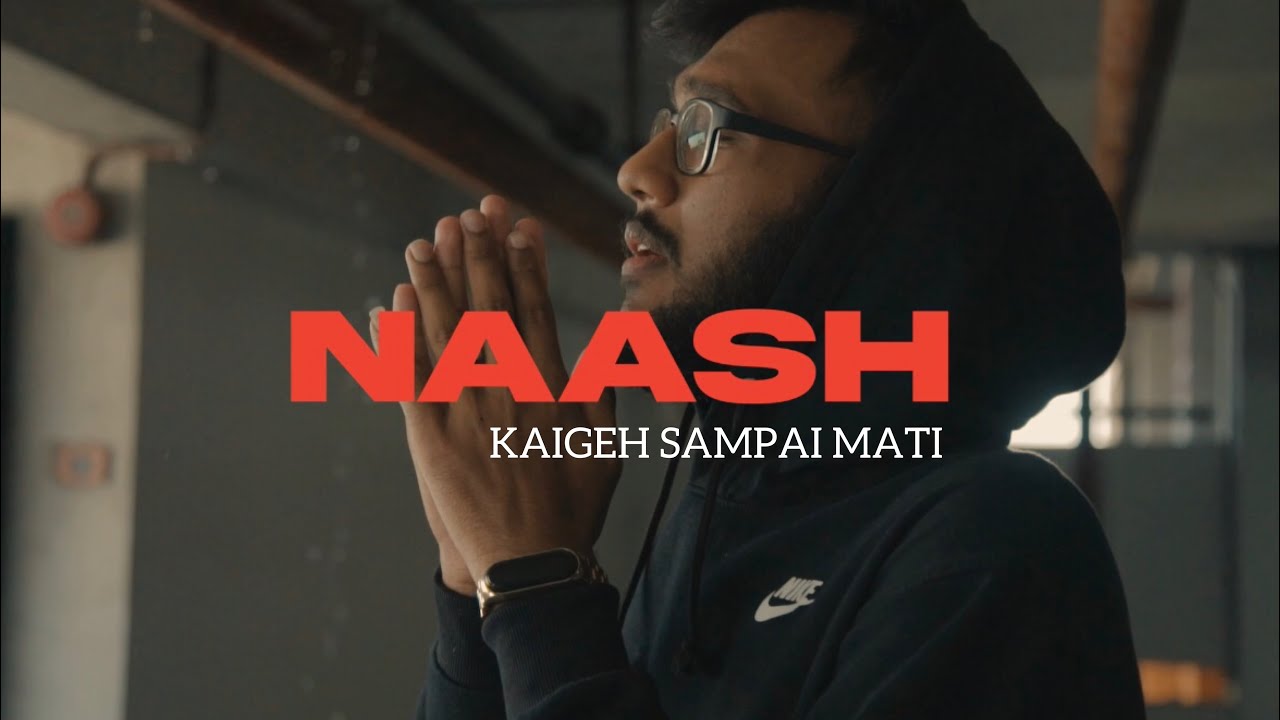 Naash - Kaigeh Sampai Mati (Official Music Video)