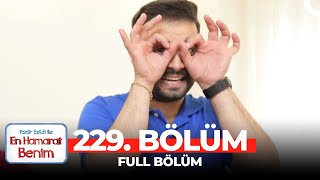 En Hamarat Benim 229. Bölüm