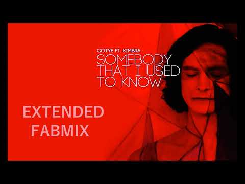 Gotye feat  Kimbra - Somebody That I Used To Know  -  Extended Fabmix 2011