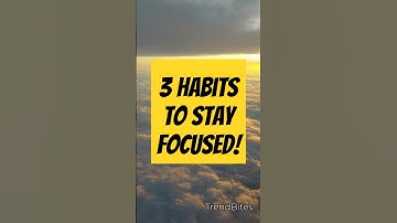 3 Simple Habits to Stay Focused All Day | Boost Productivity
