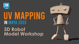 Maya 2023 Tutorial : UV Unwrapping in Maya - 3D Robot Model pt.2