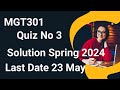 MGT301 Quiz No 3 Solution Spring 2024 | mgt301 quiz 3 solution spring 2024 | mgt301 quiz 3 2024