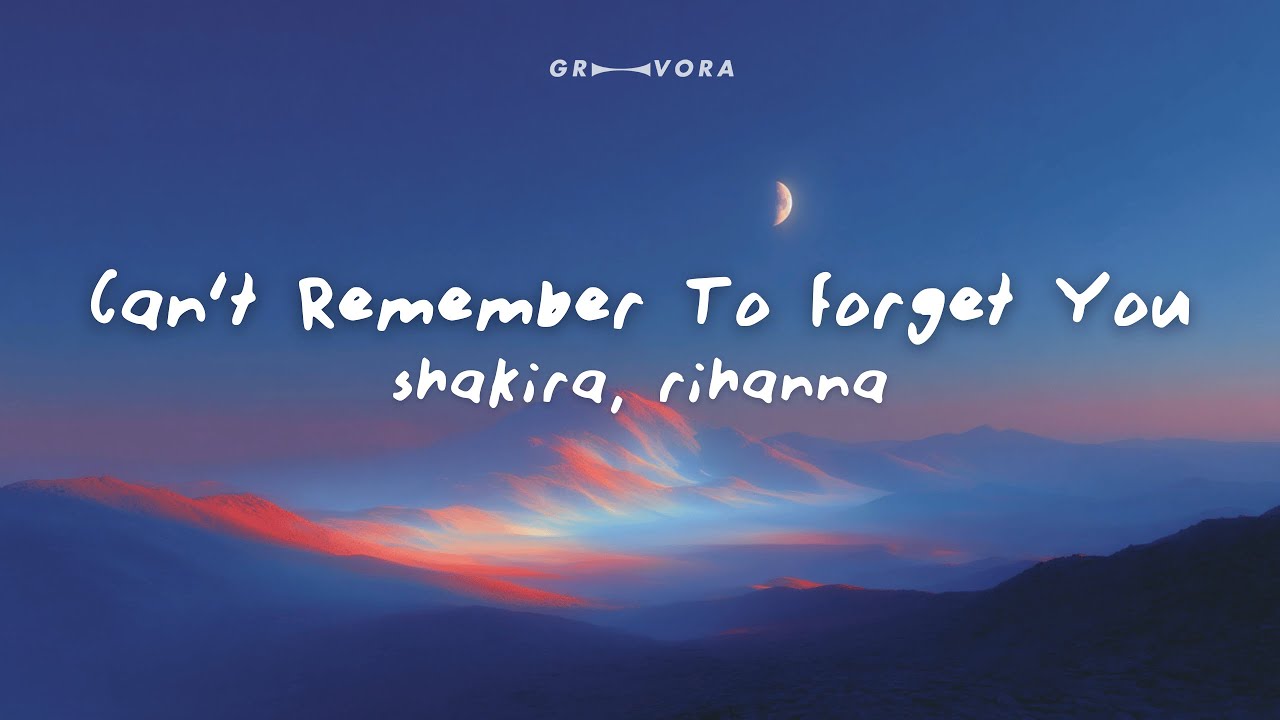 Shakira - Can't Remember to Forget You (Lyrics) ft. Rihanna
