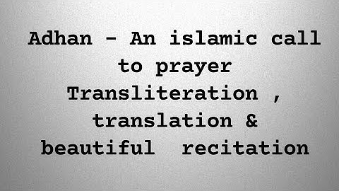 Adhan : An islamic call to prayer🥀 Transliteration 🥀 Translation 🥀and Recitation