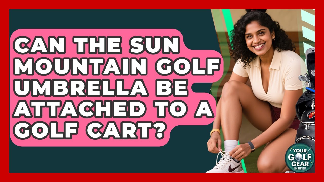 Can The Sun Mountain Golf Umbrella Be Attached To A Golf Cart? - Your Golf Gear Insider