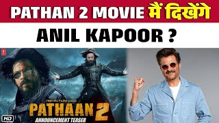 Anil Kapoor All Set To Join Alia Bhatt For Alpha,  For Pathan 2 ? Bollywood News