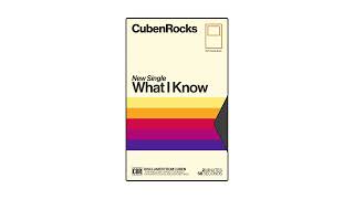 CubenRocks - What I Know (Audio)