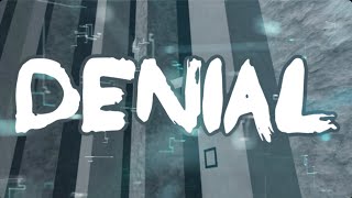 Denial // Tier 15 // Completion