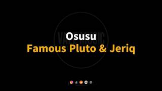 Osusu - Famous Pluto & Jeriq (Karaoke)