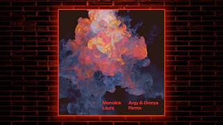 Monolink - Laura Argy Omnya Remix Embassy One