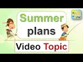 ПЛАНЫ на ЛЕТО - Summer Plans (ТОПИК)