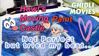 Howl’s Moving Castle| Paint| Ghibli Movie| Anime Movie