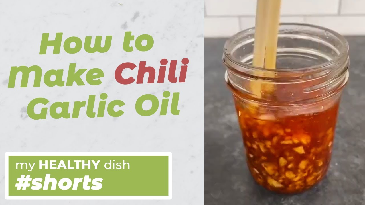 How to Make Chili Garlic Oil | MyHealthyDish - YouTube