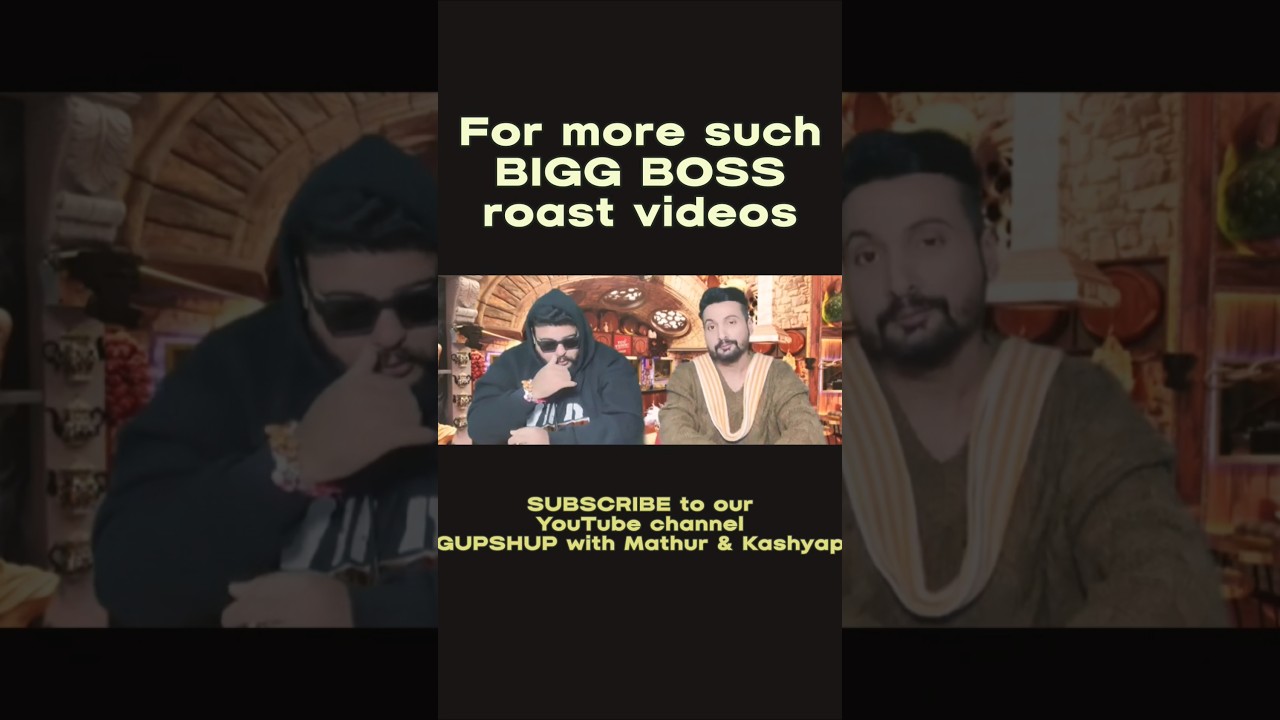 BB ROAST video laya jaae? 