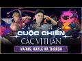 CUỘC CHIẾN CÁC VỊ THẦN - VARUS, KAYLE, THRESH - CHỌN THẦN GIỚI NHƯ ANH LỚN MIDFEED | ĐTCL MÙA 17