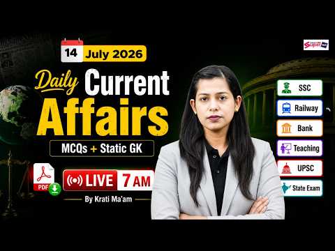 Current Affairs Today | 14 July 2026 Current Affairs | Daily Current Affairs by Krati Mam