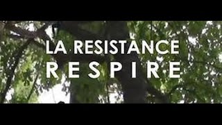 LA RESISTANCE RESPIRE - Documentaire de Roxane Tchegini