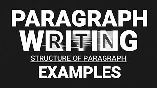 Paragraph Writing | English | Everything about Paragraph Writing.