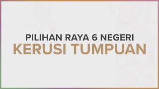 [INFOGRAFIK] Pilihan Raya 6 Negeri | Kerusi Tumpuan
