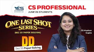 DD Dec 25 Paper Solving | One Last Shot Revision for CS Professional June 26 | CS Muskan Gupta