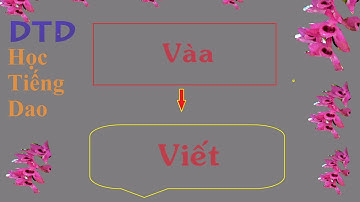 Học tiếng dao cơ bản cho người mới học phần 2 full HD