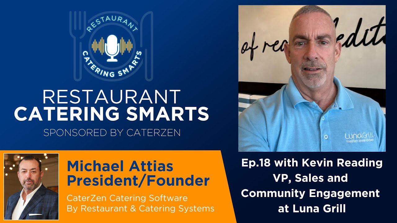 Episode 18: Community, Culture and Catering Growth with Kevin Reading, VP of Sales at Luna Grill