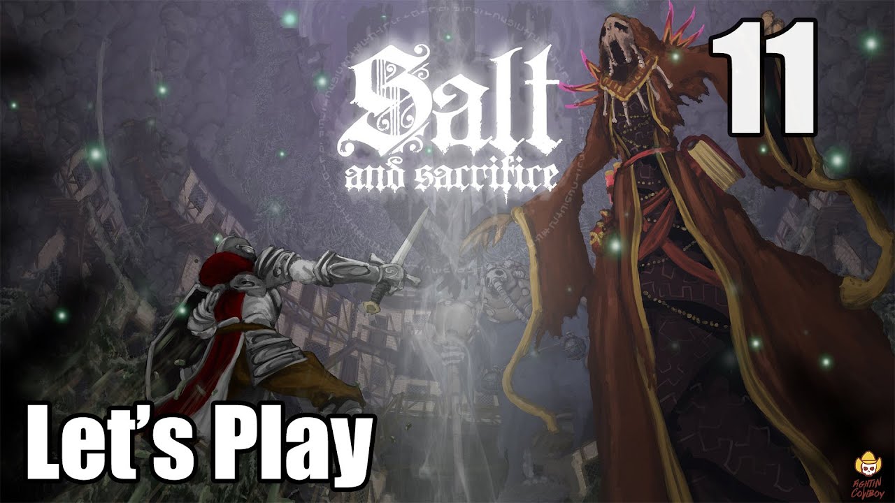 Salt and Sacrifice - Let's Play Part 11: The Tireless Exhalted