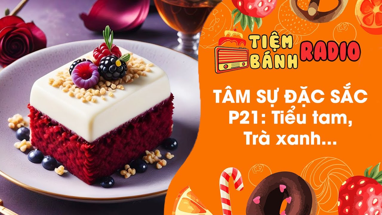 Tuyển tập Radio đặc sắc P21 🌈 Tuyển tập tiểu tam, matcha đồ 🌈 Tiệm Bánh Radio