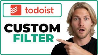 How To Create A Custom Filter In Todoist App (Quick Guide)