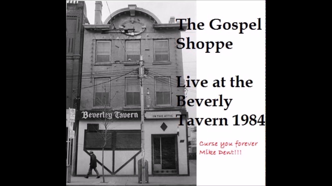 Gospel Shoppe - Live at the Beverly Tavern 1984 - Curse you forever Mike Dent