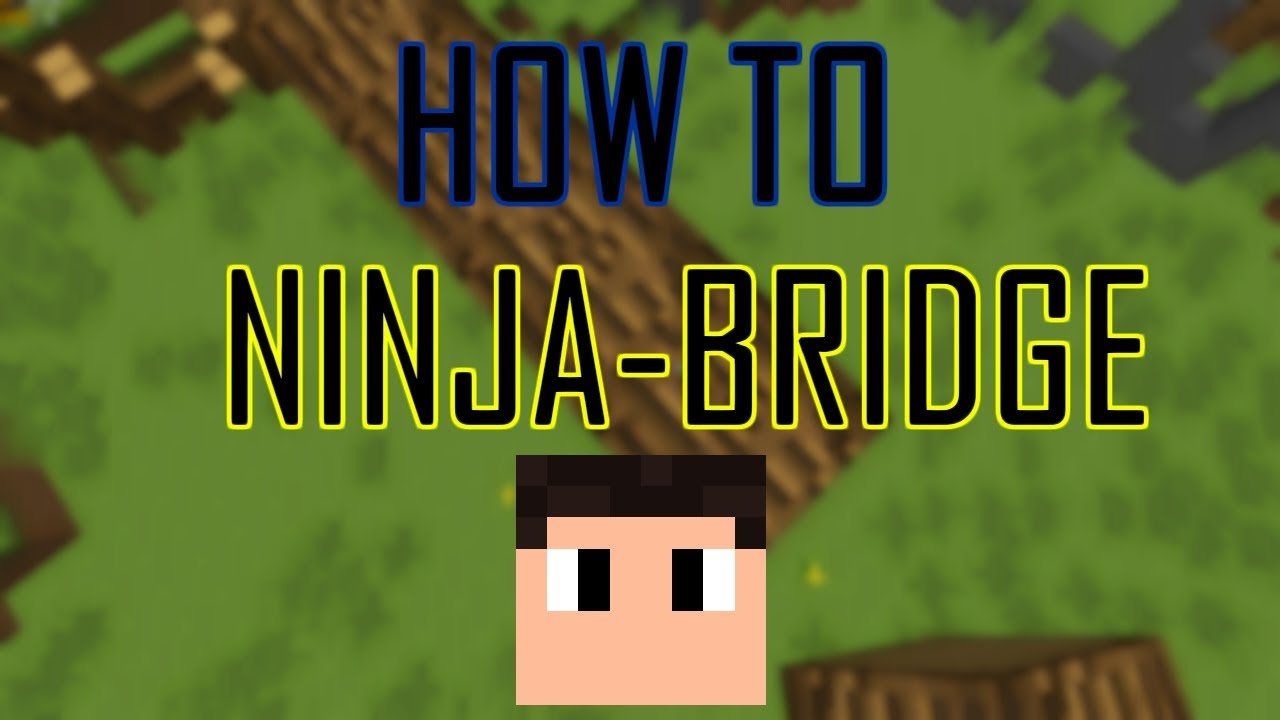 HowTo NinjaBridge (Tutorial) YouTube