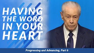Having the Word in Your Heart  Progressing and Advancing, Part 6