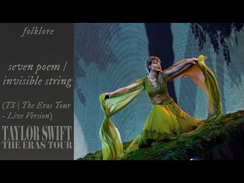 Taylor Swift - Seven Poem / Invisible String (TS/The Eras Tour - Live Version)