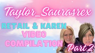 Taylor_Saurasrex Retail & Karen Video Compilation 1 Hour Part 2