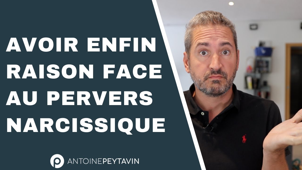 Comment avoir raison face à un Pervers Narcissique