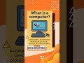 what is a computer?